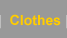 Clothes